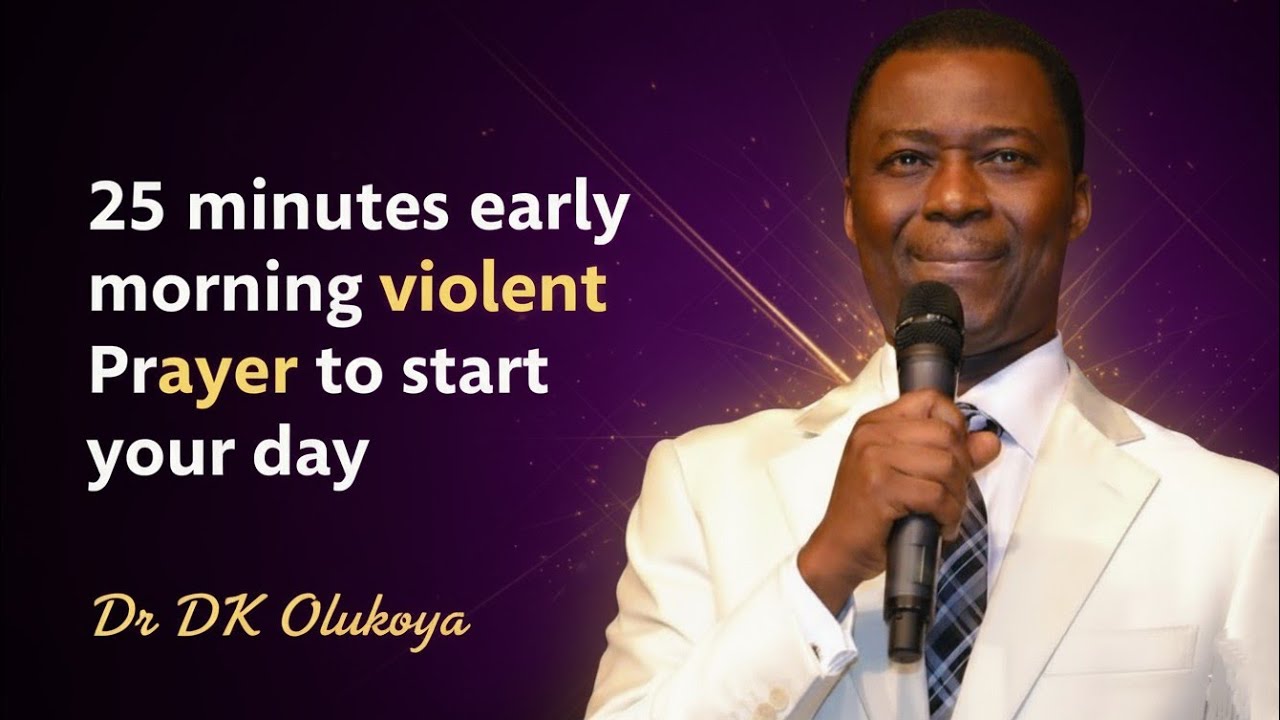 30 September 2025, Early Morning 25 minutes violent Prayer To Start Your Day With God, Dr DK Olukoya