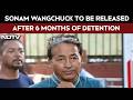 Sonam Wangchuck News | Climate Activist Wangchuk To Be Released After Nearly 6 Months Of Detention