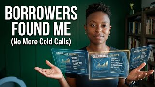 Why Borrowers Started Coming to Me (No More Cold Calls)