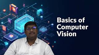 Basic Computer Vision -(Revision)  by Dr. Sajja Suneel