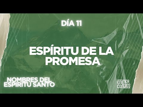Día 11 - NOMBRES DEL PADRE/ Espíritu de la promesa
