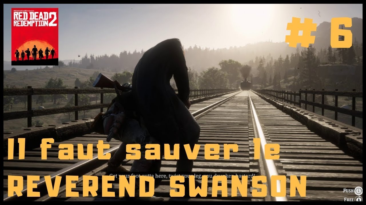 [FR] RED DEAD REDEMPTION. Il faut sauver le Reverend Swanson. [#6 ...