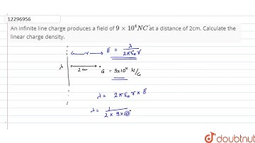 An infinite line charge produces a field of `9xx10^(4) NC` at a distance of 2cm. Calculate