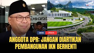 🔴MK Tegaskan Jakarta Masih Ibu Kota RI, Anggota DPR: Jangan Diartikan Pembangunan IKN Berhenti