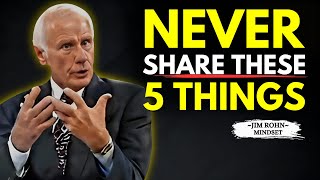 5 Personal Things You Should Never Share With Anyone | One Of The Jim Rohn Motivational Speech