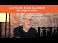 Voice Teacher Reacts: Juan Gabriel - Hasta Que Te Conoci