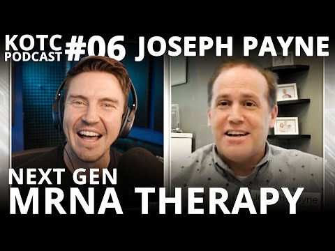 Joseph Payne - KOTC Podcast #6 - Next Gen MRNA Technology