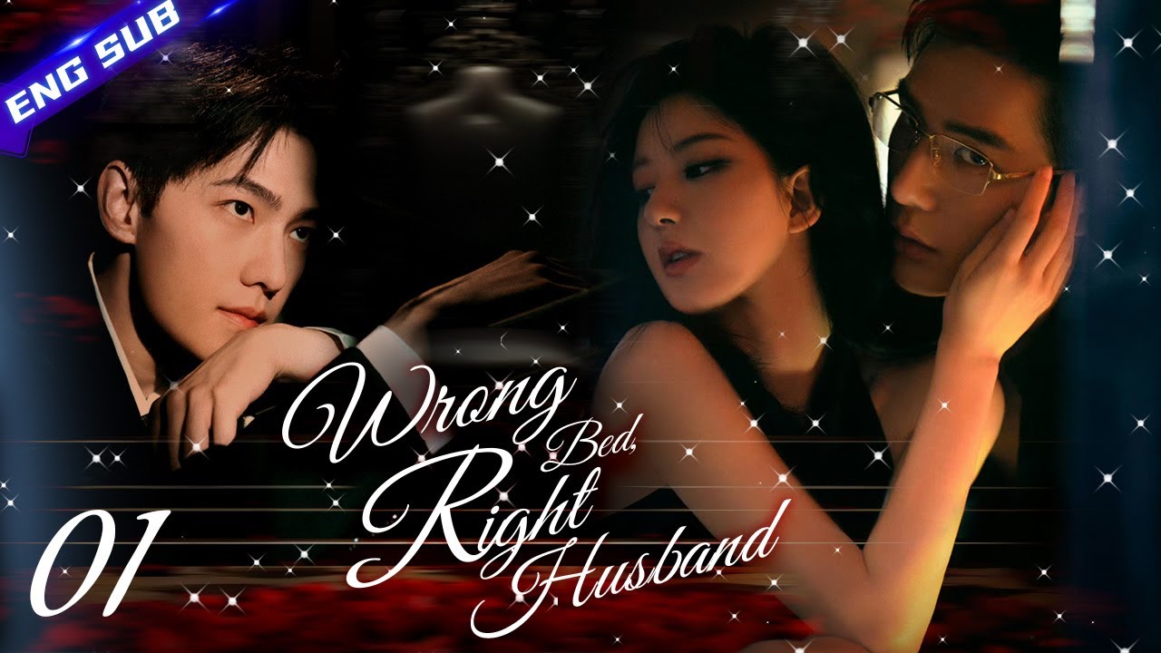 Wrong Bed, Right Husband EP01 | Mistakenly she becomes the CEO's wife