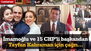 Ekrem İmamoğlu ve CHP'li başkanlardan Gezi tutuklusu Tayfun Kahraman için 'özgürlük' çağrısı