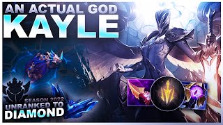 KAYLE IS ACTUALLY A GOD NOW!?! - Unranked to Diamond | League of Legends