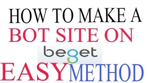 How To Get Or Make A Bot Site On Beget.com Part #1 2018