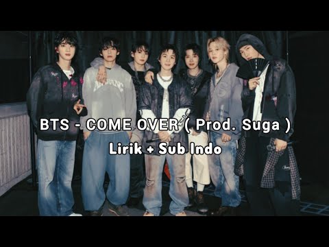 BTS ( 방탄소년단 ) COME OVER ( Prod. Suga ) Lirik + Sub Indo