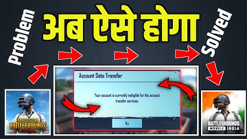 your account is currently ineligible for the account transfer services BGMI data transfer solution