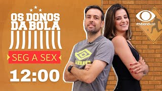 OS DONOS DA BOLA - 27/05/2024