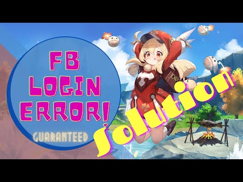 Genshin FB Login Error Solution! (Easier than what Mihoyo provided!)