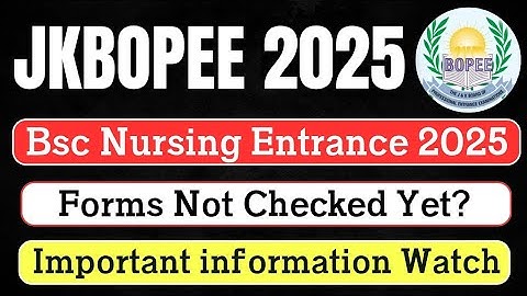 JKBOPEE Bsc Nursing 2025 Important Update For All Forms Not Checked Yet What Is Reason Check