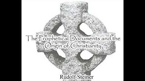 The Prophetical Documents and the Origin of Christianity By Rudolf Steiner