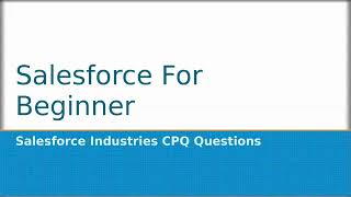 1. What is Salesforce Industry/Vlocity CPQ?