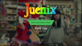 Oliver Tree & Robin Schulz - Miss You (Juenix Remix 2.0)