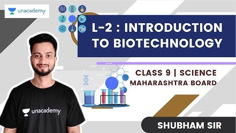 L-2 : Introduction To Biotechnology | Maharashtra Board | Class 9 | Shubham Sir