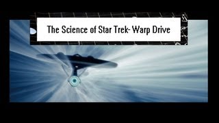 The Science of Star Trek - Warp Drive