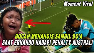 Moment Viral, Bocah Menangis Sambil Do,a Saat Ernando Hadapi Penalty Australia