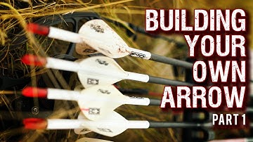 How To Build Your Own Arrow for Bowhunting (Part 1)