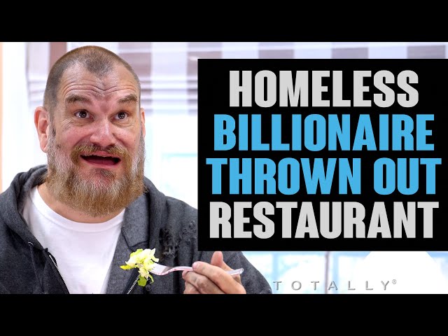 Homeless Billionaire Thrown Out of Restaurant. class=