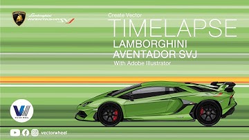 LAMBORGHINI AVENTADOR SVJ/TIMELAPSE Create Vector with Adobe Illustrator