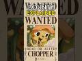 Why Chopper’s Bounty is SO SMALL...