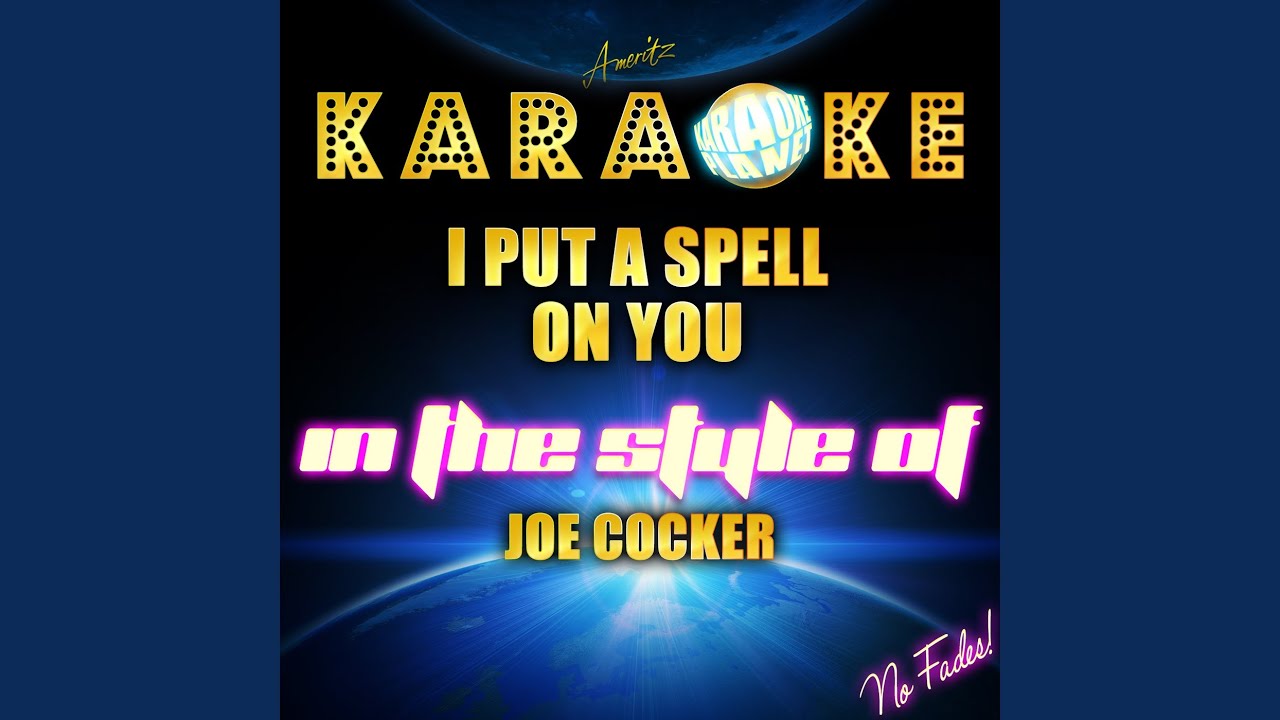I Put A Spell On You Karaoke