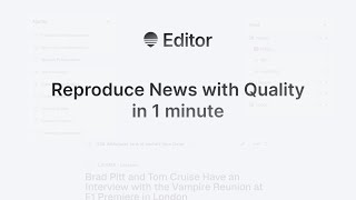 How to Reproduce a News Story with Quality in 1 minute.