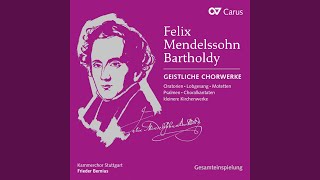 Mendelssohn: Geistliche Lieder, Op. 112 - II. Der du die Menschen lässest sterben