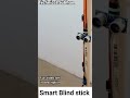 I made a smart  Blind Stick||How to make a blind stick|| #shorts #trending#shortsvideo