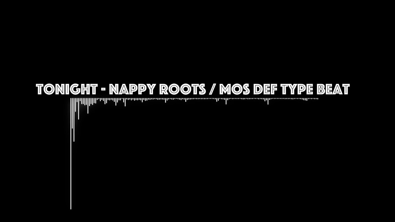 Tonight - Nappy Roots / Mos Def type beat auf YouTube ansehen Tonight - Nappy Roots / Mos Def type beat auf YouTube ansehen