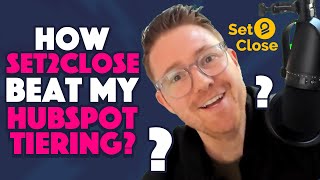 How Set2Close Beat My HubSpot Tiering