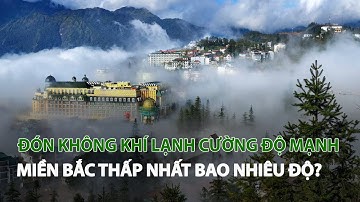 Đón không khí lạnh cường độ mạnh miền Bắc thấp nhất bao nhiêu độ?| VTC14