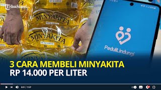 Tiga Cara Membeli Minyakita Rp 14.000 Per Liter, Boleh Pakai KTP & Bisa 'Scan' PeduliLindungi