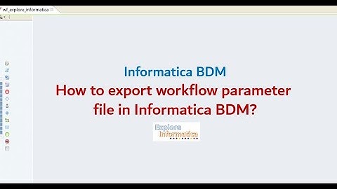 How to export mapping or workflow parameter file in Informatica BDM?
