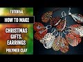 Polymer Clay Tutorial: How to make Polymer clay Earrings - Christmas Gift Collection!