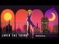 【ルパン三世Remix】エンドレス・トワイライト～最後の真珠～feat. TIGER - LUPIN THE THIRD JAM Remixed by Shingo Suzuki