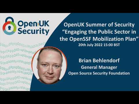 Summer of Security - Brian Behlendorf: Engaging the Public Sector in the OpenSSF Mobilisation Plan