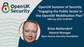 Summer of Security - Brian Behlendorf: Engaging the Public Sector in the OpenSSF Mobilisation Plan