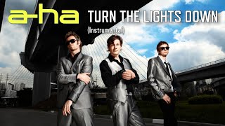 a-ha - Turn the Lights Down (Instrumental)