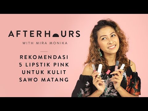 rekomendasi-5-lipstik-pink-untuk-kulit-sawo-matang-|-after-hours
