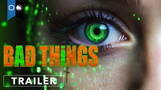BAD THINGS - Official Trailer