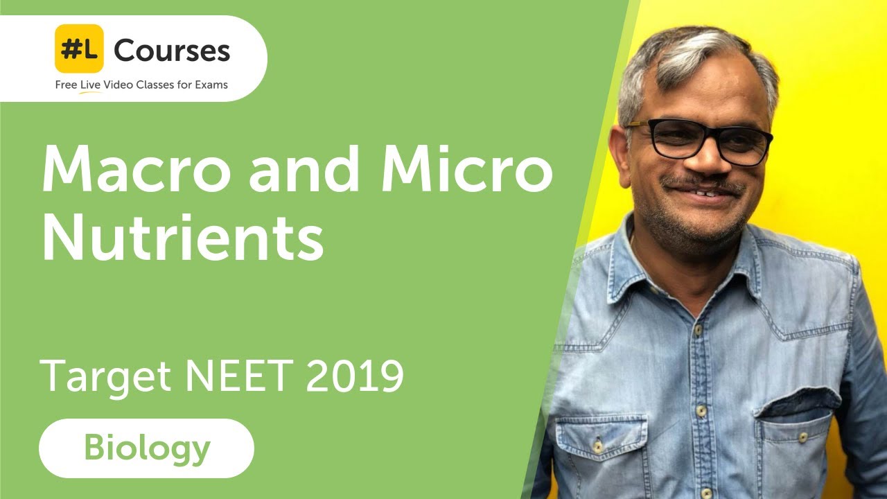 Macro and Micro Nutrients | Mineral Nutrition | Biology | Target NEET 2019 | Day 115