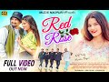 Red rose  nagpuri song  rahul kumar  anita bara  odisha hit