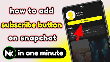 How to Add Subscribe Button on Snapchat 2023