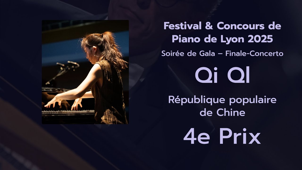 Qi QI (République populaire de Chine) 2e Prix Festival & Concours International de Piano de Lyon'25
